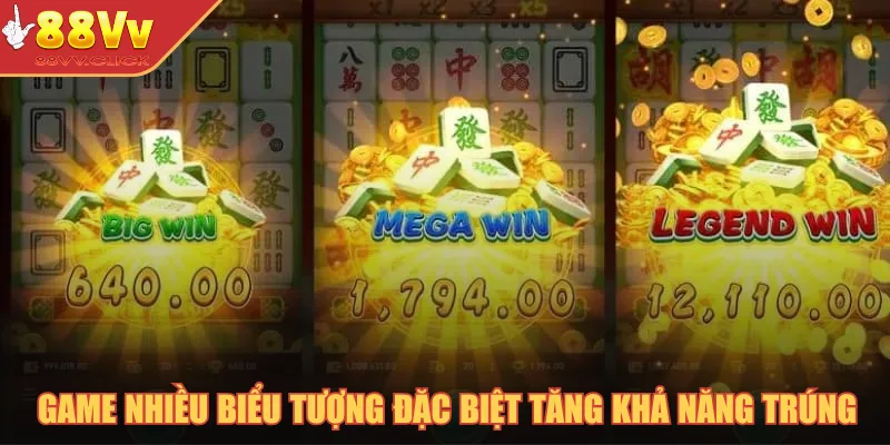 Game tạo nhiều biểu tượng đặc biệt giúp bạn tăng khả năng trúng