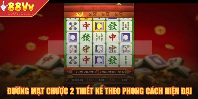 Đường Mạt Chược 2 thiết kế theo phong cách hiện đại