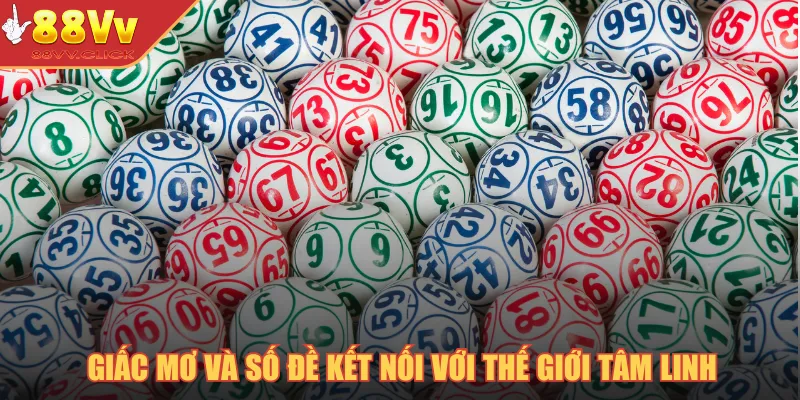 Giấc mơ và số đề kết nối với thế giới tâm linh