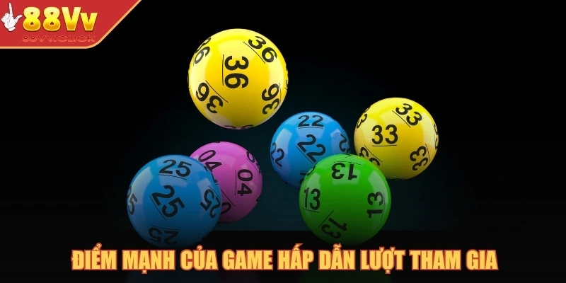 Điểm mạnh của game hấp dẫn lượt tham gia